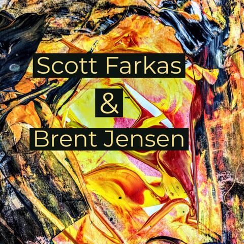 Scott Farkas & Brent Jensen