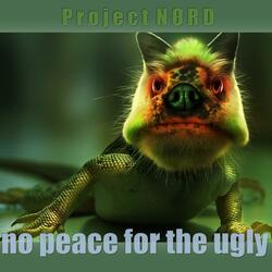 No Peace For The Ugly