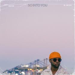 So Into You (feat. D-Nice)