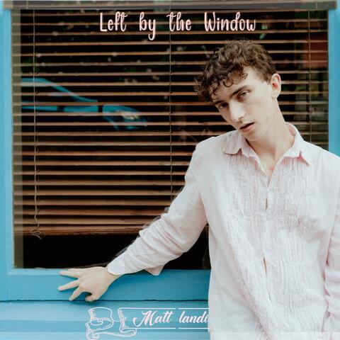Left By The Window