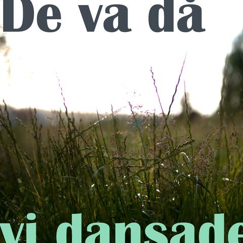 De va då vi dansade