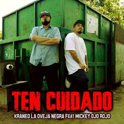 Ten Cuidado (feat. Mickey Ojo Rojo)