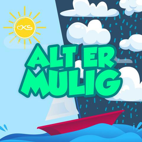 Alt Er Mulig