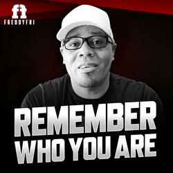 Remember Who You Are
