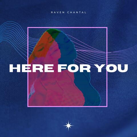 Here For You