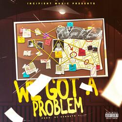 We Got a Problem (feat. Linxx)