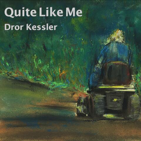 Quite Like Me