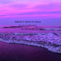 On the water (feat. North to vegas)