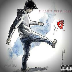 I Don't Need Love