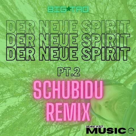 Der neue Spirit, Pt. 2 (Schubidu Remix)