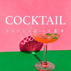 Cocktail (feat. AXM)