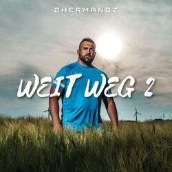 Weit weg 2