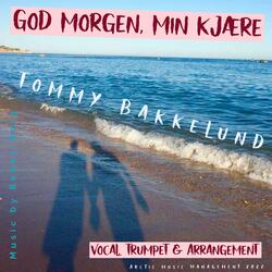 God Morgen, Min Kjære