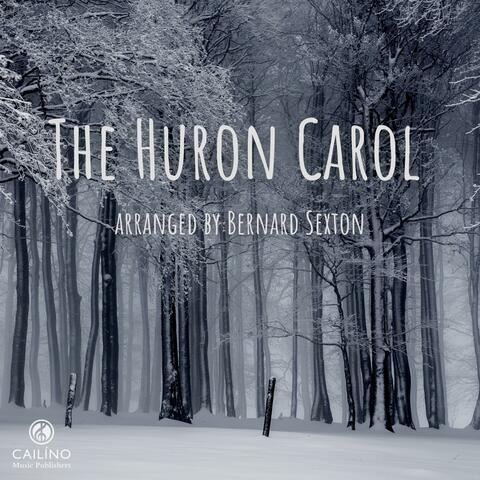 The Huron Carol (Arr. Bernard Sexton)