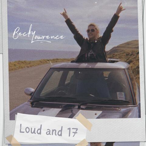 Loud and 17