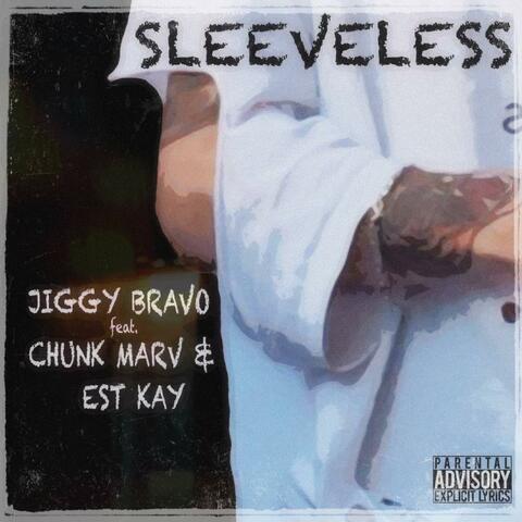 SLEEVELESS (feat. Chunk Marv & Est Kay)