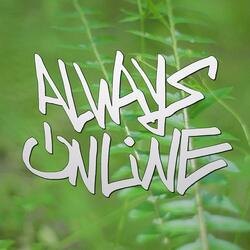 Always Online (feat. Blyde Bash & Cyberbully2037)