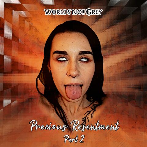 Precious Resentment part ii