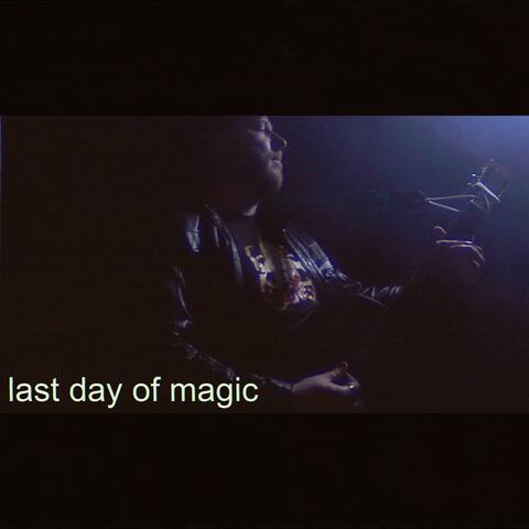 Last Day Of Magic