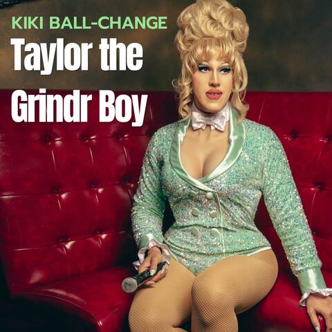 Taylor the Grindr Boy