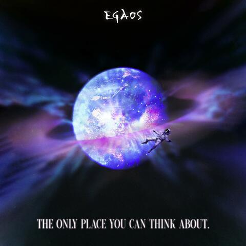 The only place you can think about.