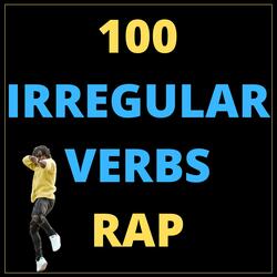100 Irregular Verbs Rap