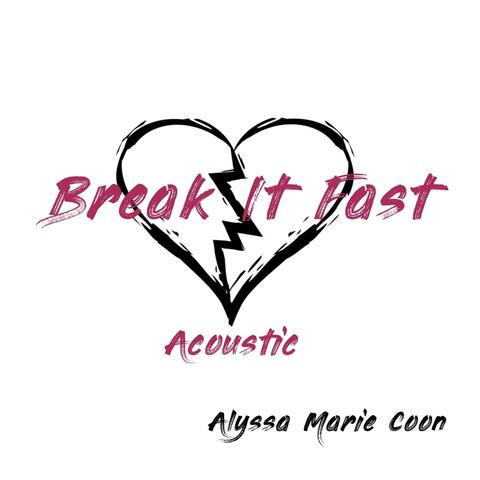 Break It Fast (Acoustic)