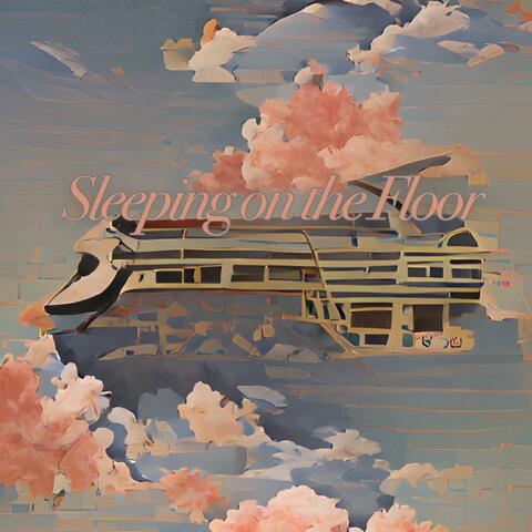 Sleeping on the Floor (Again)