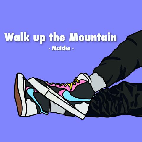 Walk up the Mountain