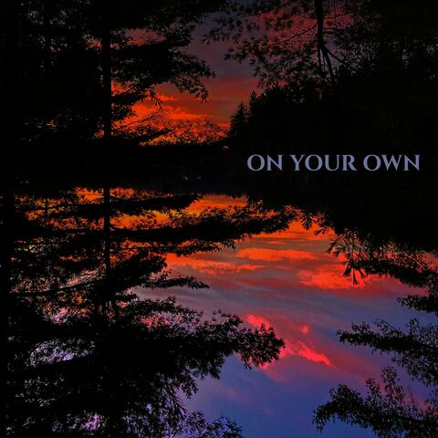 On Your Own
