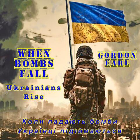 When Bombs Fall (Ukrainians Rise)