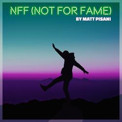 NFF (Not For Fame)