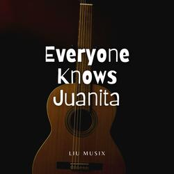 Everyone Knows Juanita
