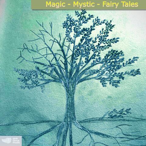 Magic - Mystic - Fairy Tales