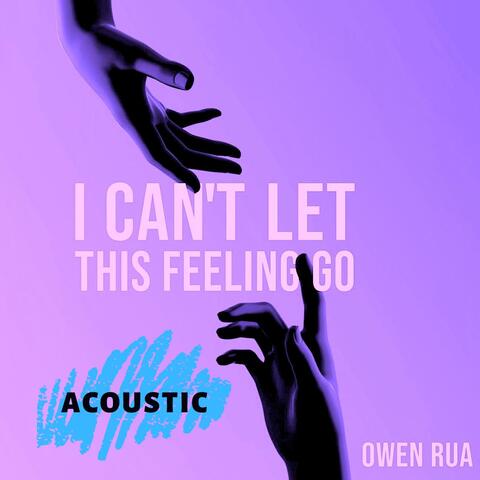 I Can't Let This Feeling Go (Acoustic)
