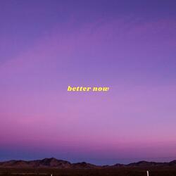 better now