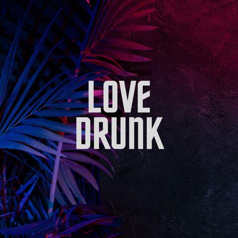 Love Drunk
