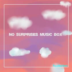 No Surprises Music Box