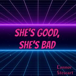 She's Good, She's Bad