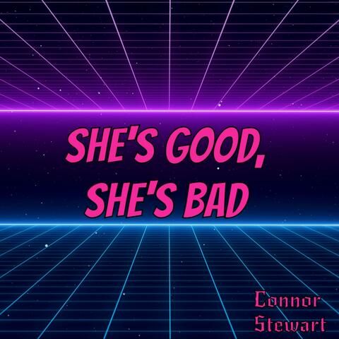 She's Good, She's Bad