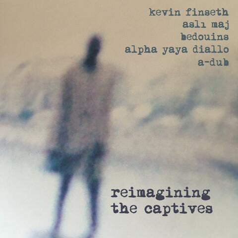 Reimagining the Captives (feat. Asli Maj & A-Dub)