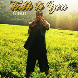 Talk to You