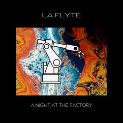 A Night at the Factory