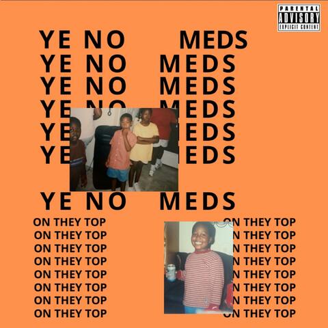 Ye No Meds