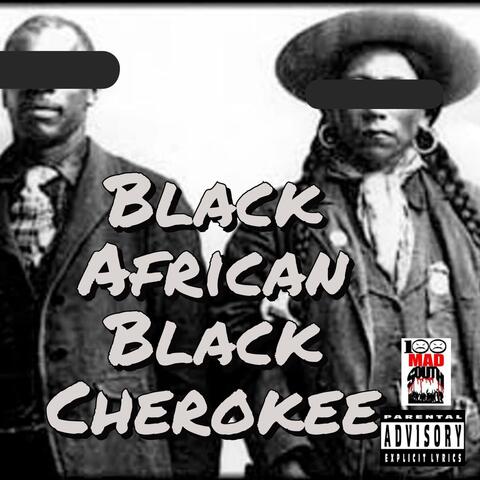 Black African Black Cherokee (feat. OG Hanus)