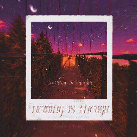 nothing is enough