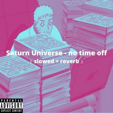 no time off (slowed & reverb)