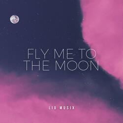 Fly Me To The Moon