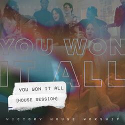 You Won It All (House Session) [Heaven's Champion]