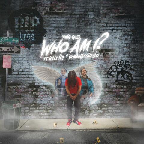 Who Am I? (feat. Hilly Hil & PoppinAssPablo)